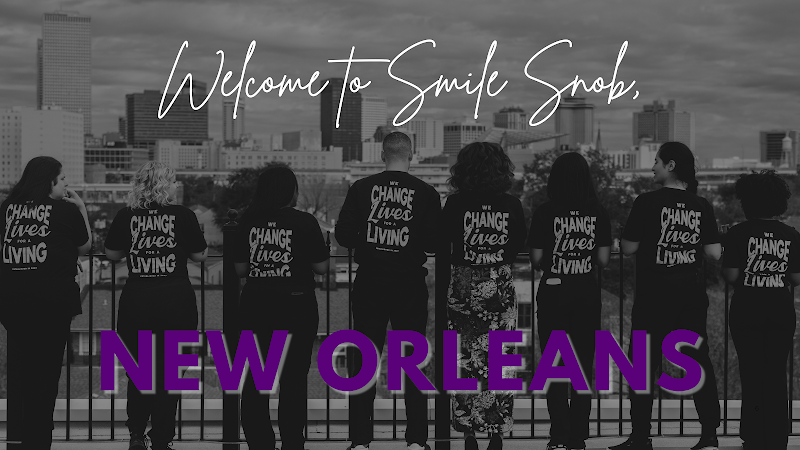 Smile Snob - Dentist in New Orleans